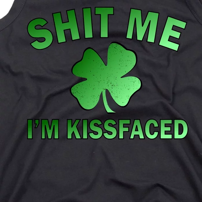 Shit Me I'm Kissfaced Tank Top