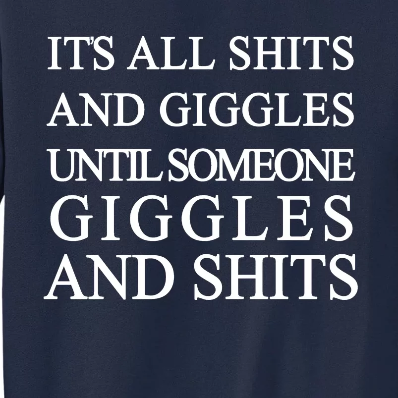 Shits And Giggles Funny Meme Tall Sweatshirt