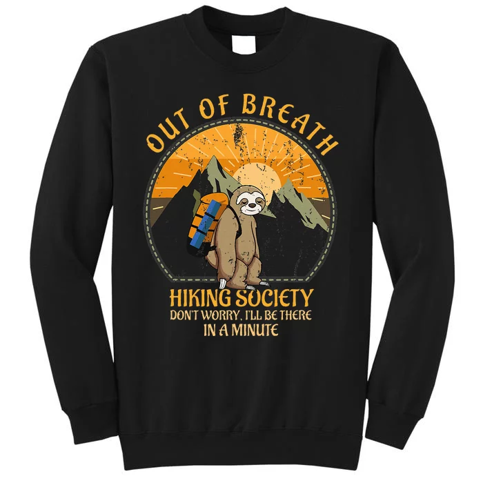 Sloth Hiker Joke Out Of Breath Hiking Society Tall Sweatshirt