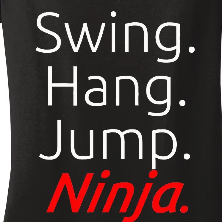 Swing. Hang. Jump. Ninja. Ninja Women's V-Neck T-Shirt