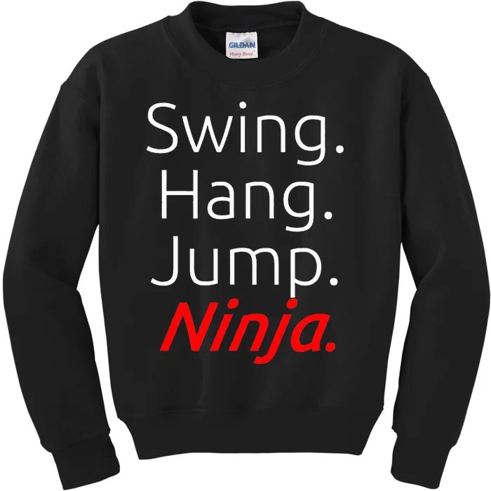 Swing. Hang. Jump. Ninja. Ninja Kids Sweatshirt