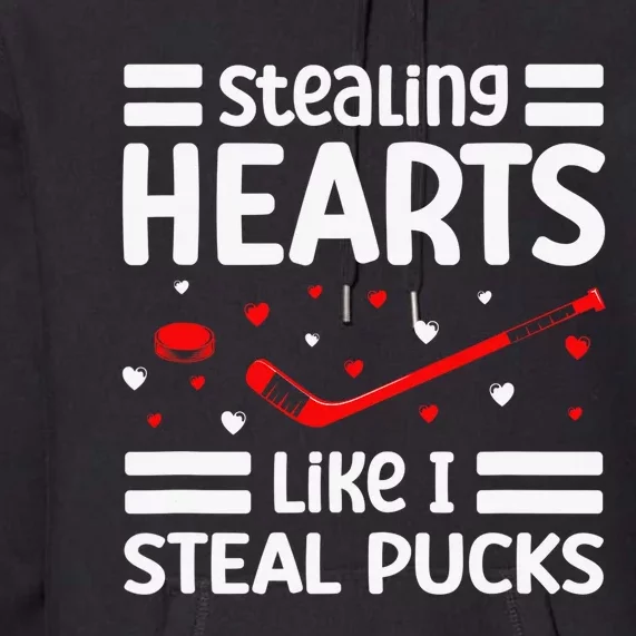 Stealing Hearts Like I Steal Pucks Hockey Valentines Day Premium Hoodie