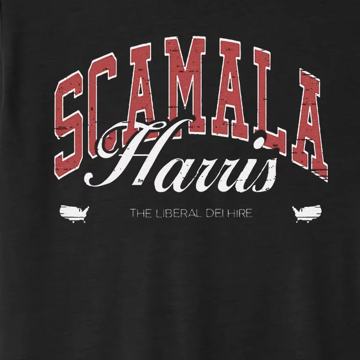 Scamala Harris Liberal Dei Hire Funny Antikamala ChromaSoft Performance T-Shirt