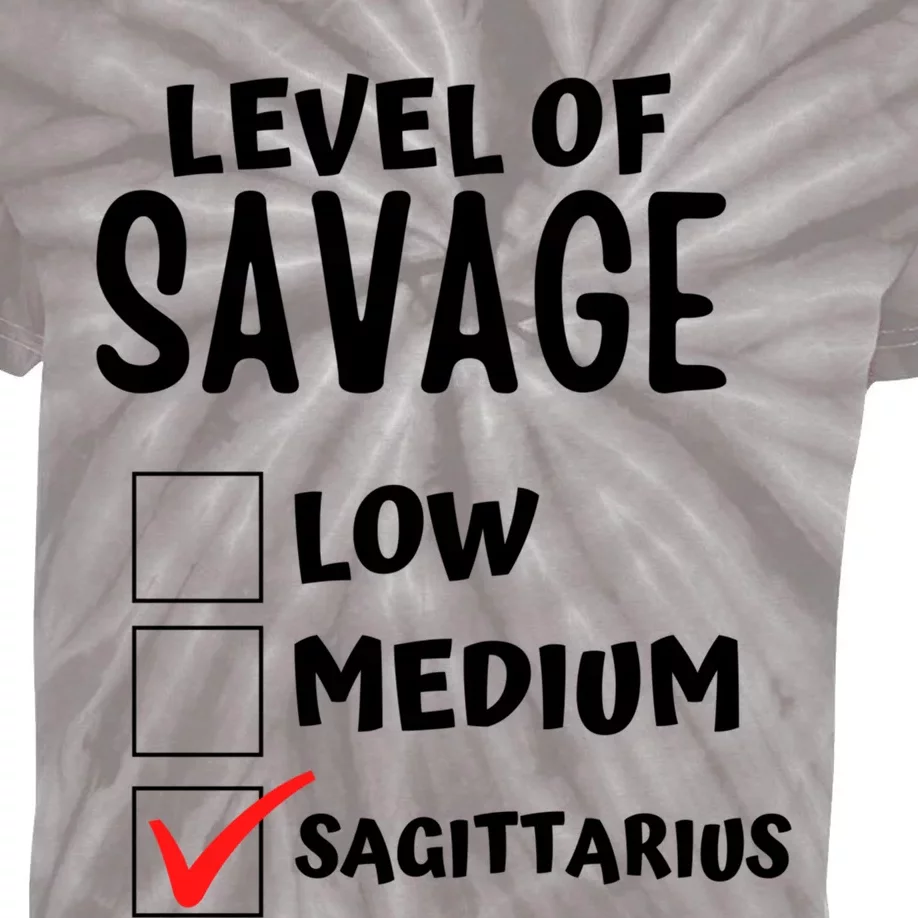 Sagittarius Horoscope Level Of Savage Zodiac Traits Pun Gift Kids Tie-Dye T-Shirt