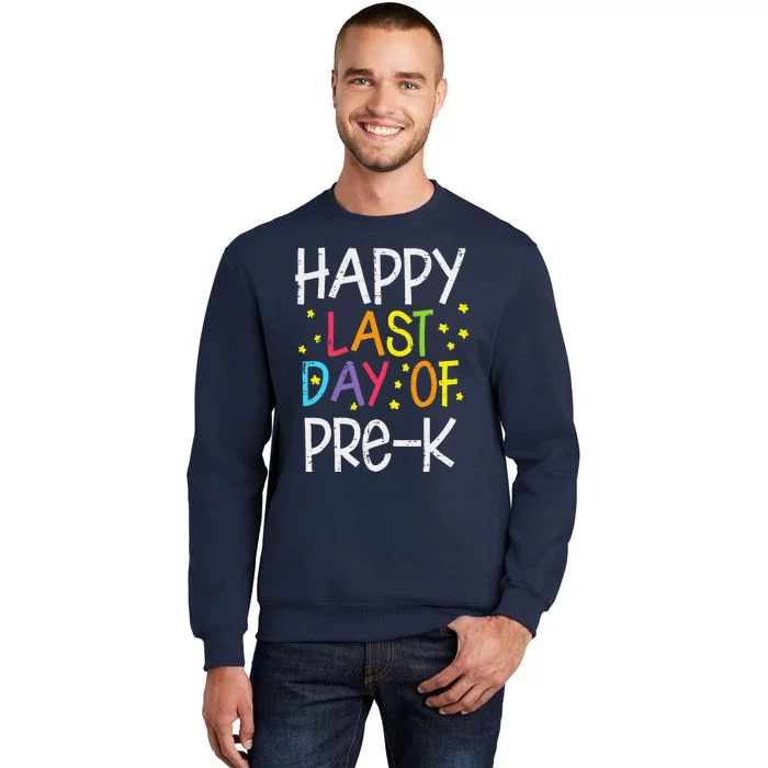 Stars Happy Last Day Of PreK School Teachers Tall Sweatshirt