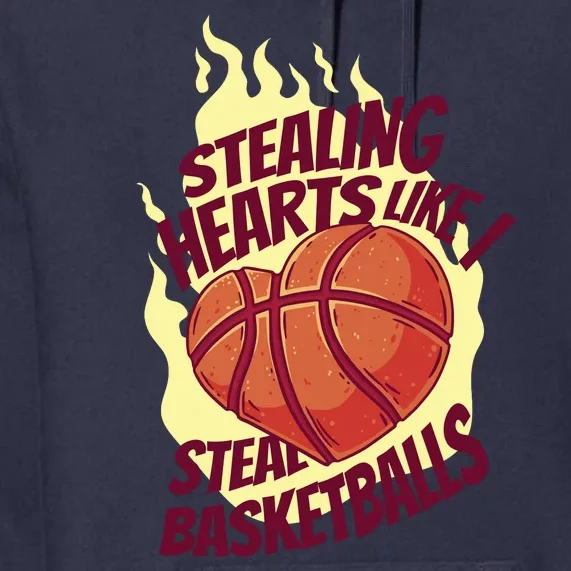 Stealing Hearts Like I Steal Basketballs Premium Hoodie