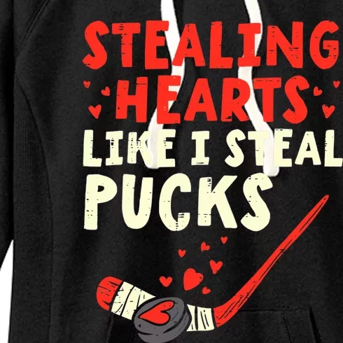 Stealing Heart Like I Steal Pucks Valentines Day Hockey Women's Fleece Hoodie