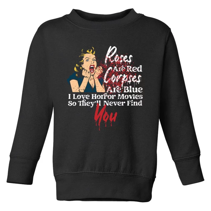 Scary Horror Movie Blood Poetry Poem I Love Horror Movies Toddler Sweatshirt