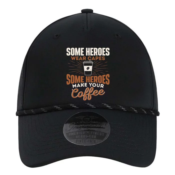 Some Heroes Make Your Coffee Caffeine Espresso Lover Barista Performance The Dyno Cap