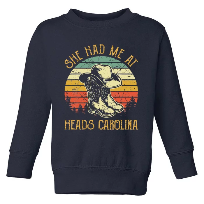 She Had Me At Heads Carolina Toddler Sweatshirt