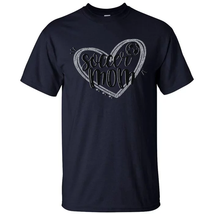 Soccer Heart Mom Soccer Soccer Mom Gift Tall T-Shirt