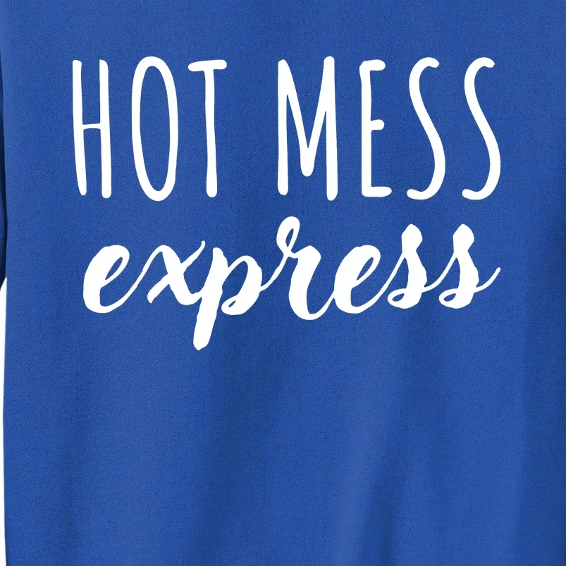 Saying Hot Mess Express Tall Sweatshirt