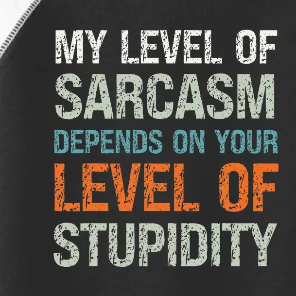 Sarcastic Humor My Level Of Sarcasm Funny Sarcastic Quote Toddler Fine Jersey T-Shirt