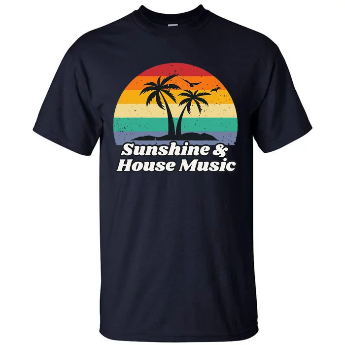 Sunshine & House Music For Raver Edm Tall T-Shirt