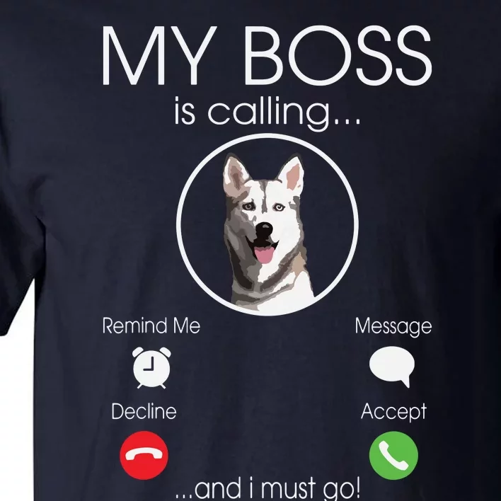 Siberian Husky My Boss Tall T-Shirt