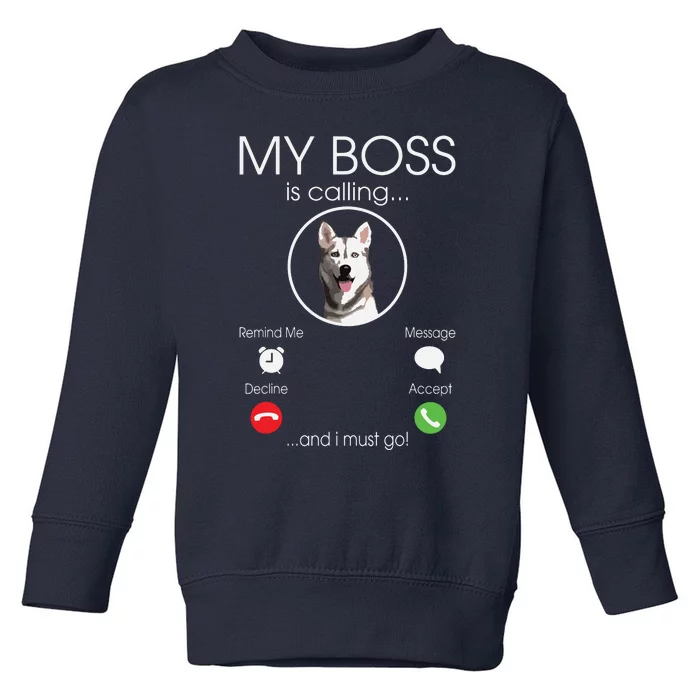 Siberian Husky My Boss Toddler Sweatshirt