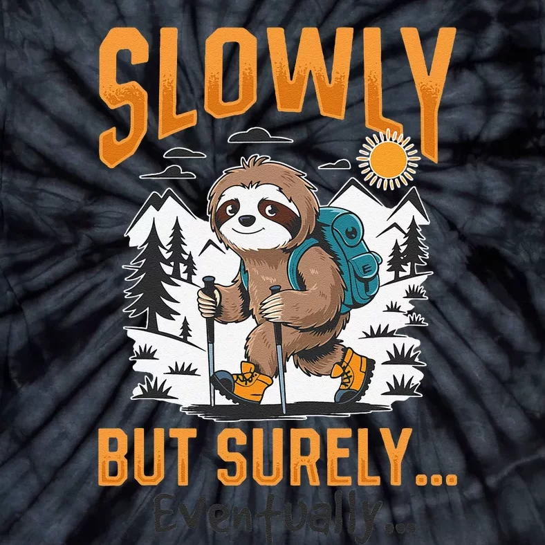 Sloth Hiking Mountains Slowly But Surely... Eventually! Tie-Dye T-Shirt