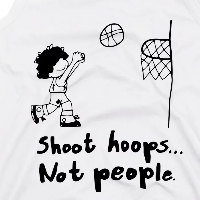 Shoot Hoops Not People Tank Top