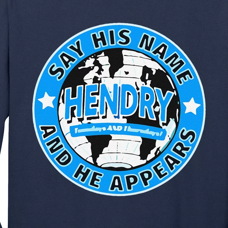 Say His Name And He Appears Joe Hendry Long Sleeve Shirt