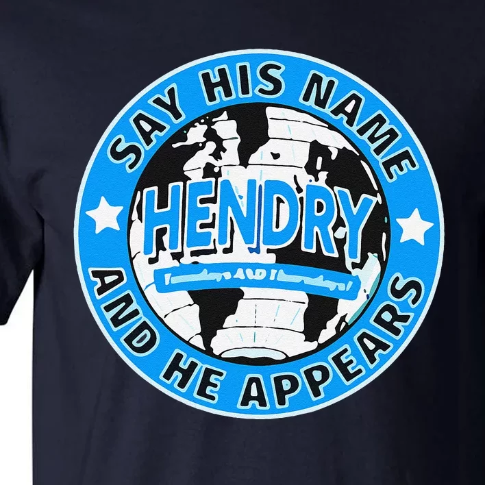 Say His Name And He Appears Joe Hendry Tall T-Shirt