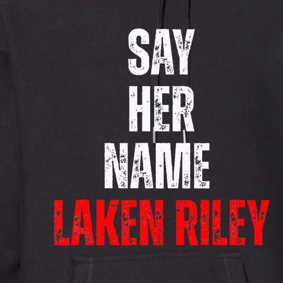 Say Her Name Say Her Name Laken Riley Premium Hoodie