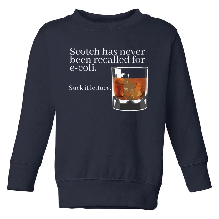 Scotch Has Never Been Recalled For EColi Funny Whisky Toddler Sweatshirt