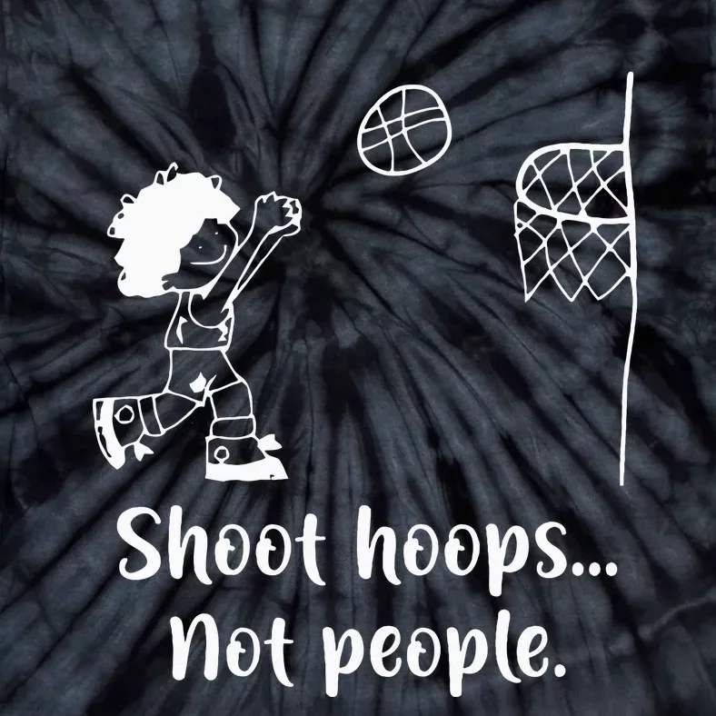 Shoot Hoops Not People Tie-Dye T-Shirt