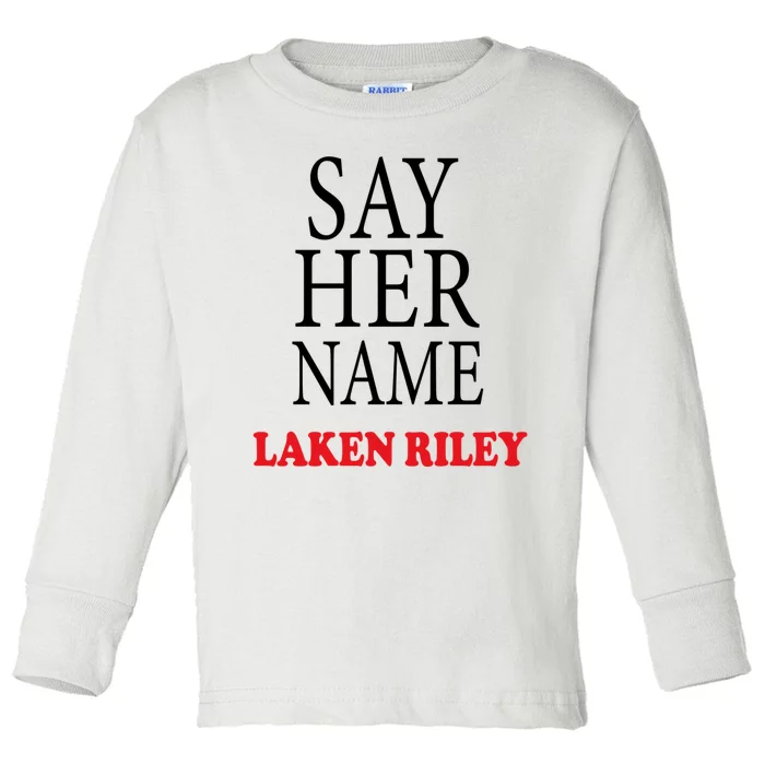 Say Her Name Laken Riley Toddler Long Sleeve Shirt