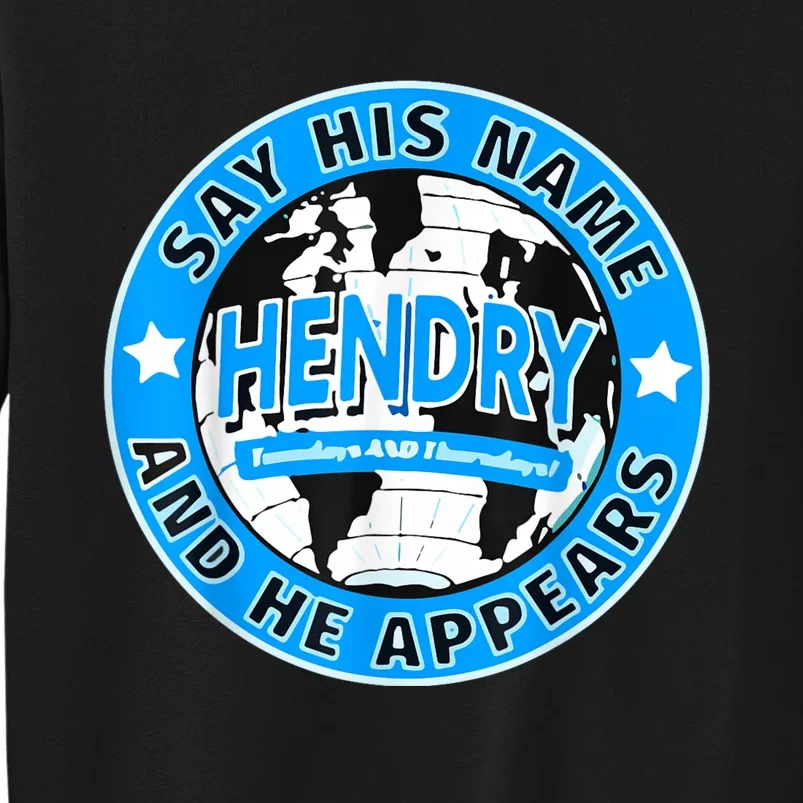 Say His Name And He Appears Joe Hendry Tall Sweatshirt