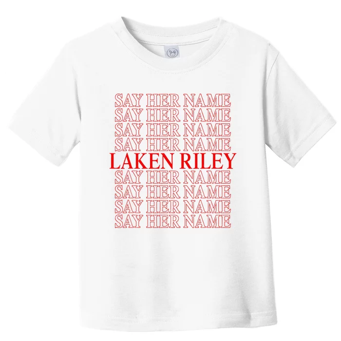 Say Her Name Say Her Name Laken Riley Toddler T-Shirt