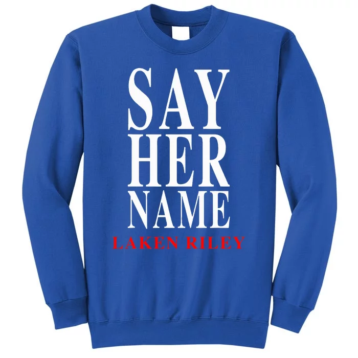 Say Her Name Laken Riley Tall Sweatshirt