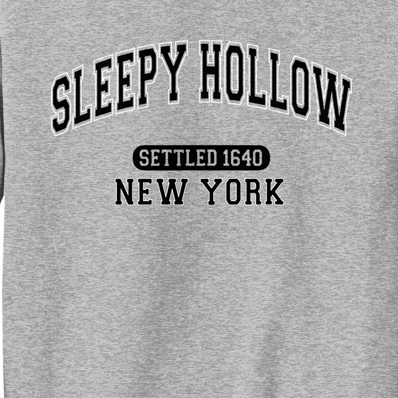 Sleepy Hollow New York Settled 1640 Tall Sweatshirt