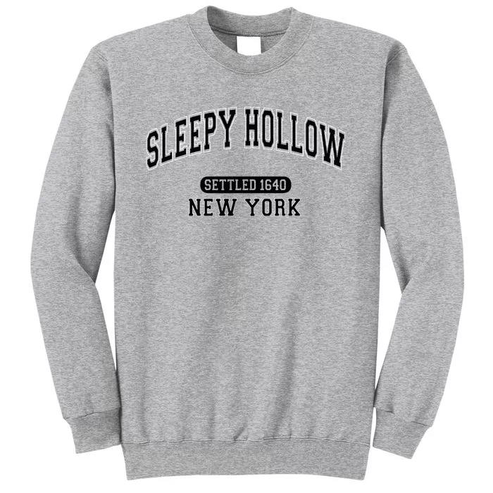 Sleepy Hollow New York Settled 1640 Tall Sweatshirt