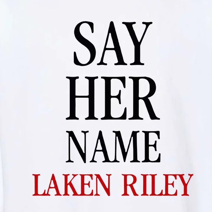 Say Her Name Laken Riley Garment-Dyed Sweatshirt