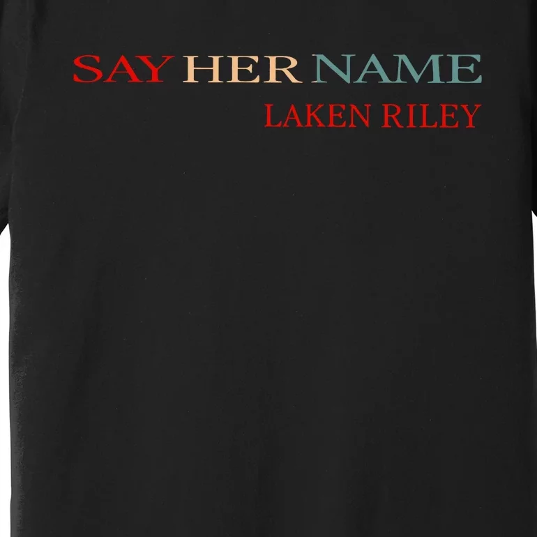 Say Her Name Funny Laken Riley Premium T-Shirt