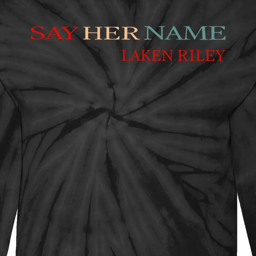 Say Her Name Funny Laken Riley Tie-Dye Long Sleeve Shirt