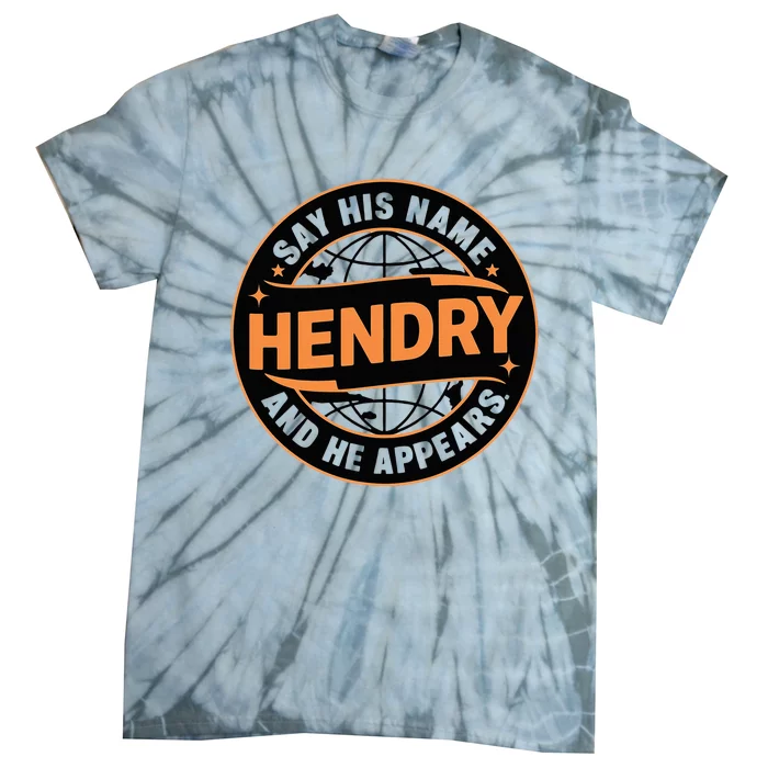 Say His Name And He Appears Joe Hendry Tie-Dye T-Shirt