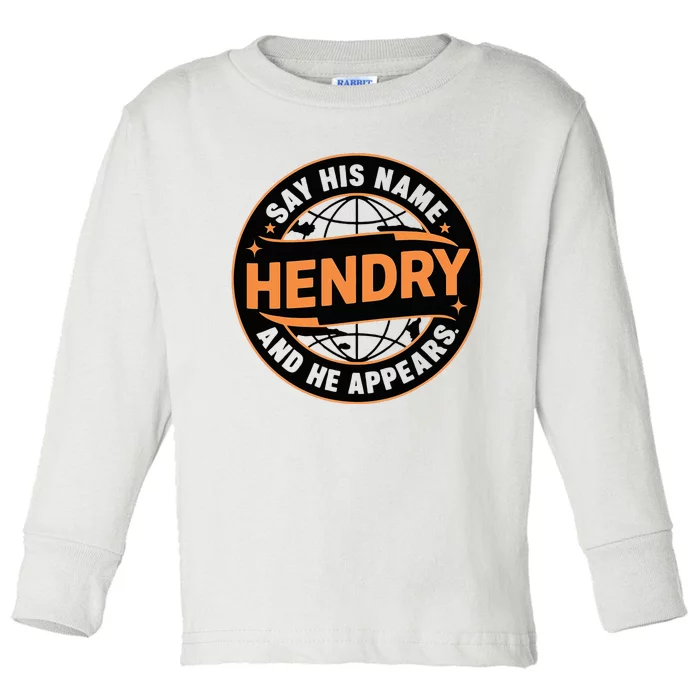 Say His Name And He Appears Joe Hendry Toddler Long Sleeve Shirt