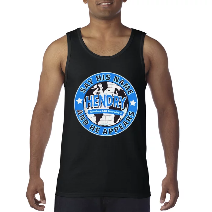 Say His Name And He Appears Joe Hendry Gift Tank Top