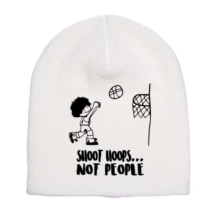 SHOOT HOOPS NOT PEOPLE Trending Quote Basketball Short Acrylic Beanie