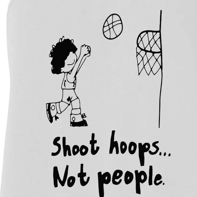 Shoot Hoops Not People Women's Racerback Tank