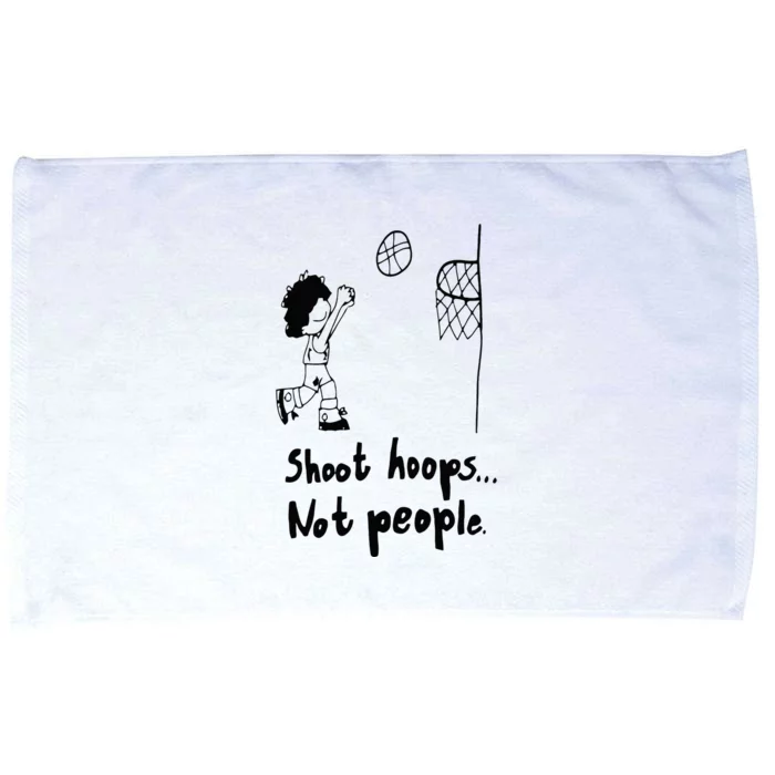 Shoot Hoops Not People Microfiber Hand Towel