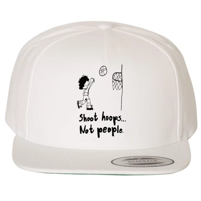 Shoot Hoops Not People Wool Snapback Cap