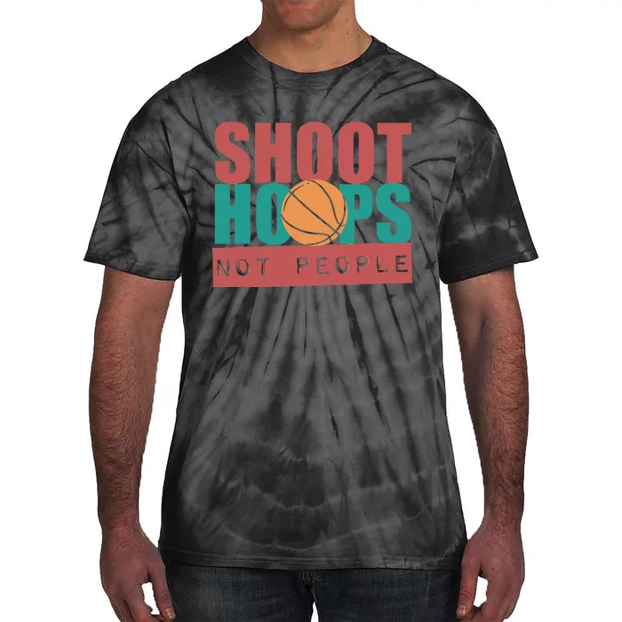 Shoot Hoops Not People Basketballer Basketball Tie-Dye T-Shirt