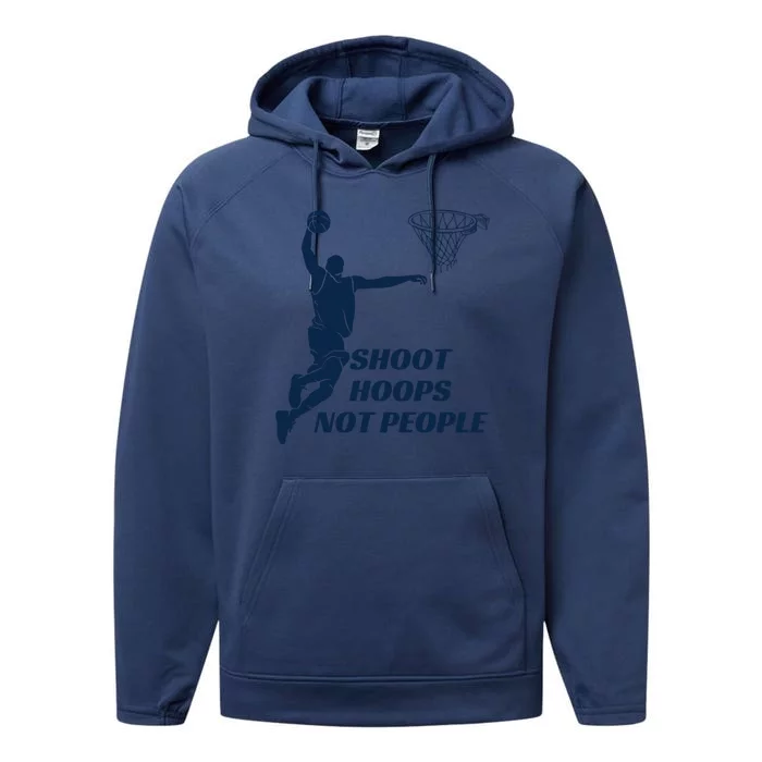 Shoot Hoops Not People Performance Fleece Hoodie