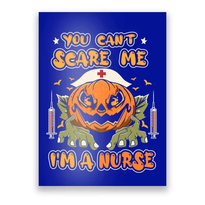 Spooky Halloween Nurse You CanT Scare Me IM A Nurse Gift Poster