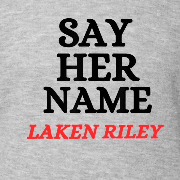 Say Her Name Laken Riley Toddler Sweatshirt