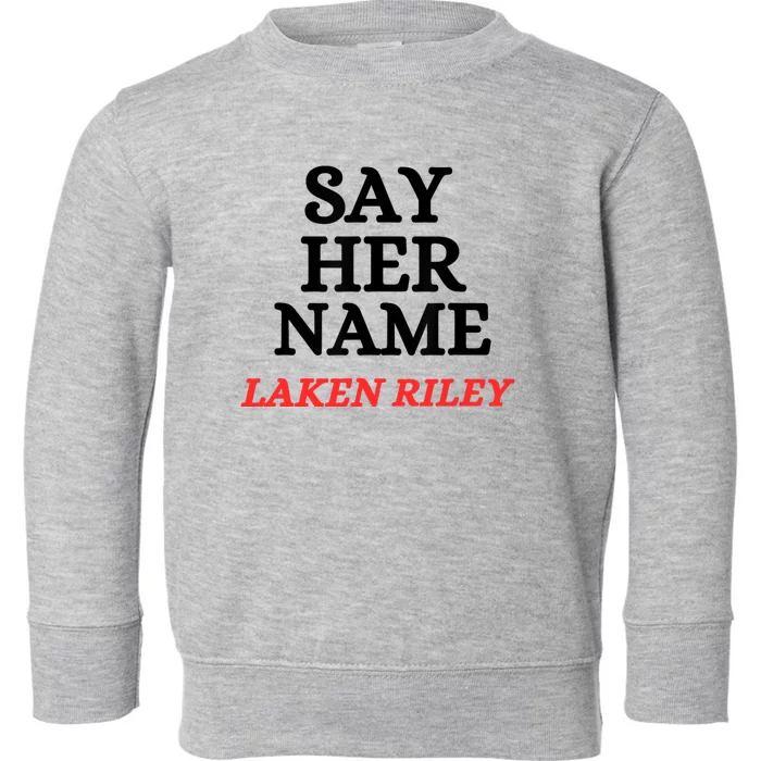 Say Her Name Laken Riley Toddler Sweatshirt