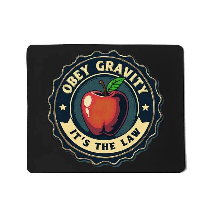 Science Humor Obey Gravity Pun Physics Joke Mousepad