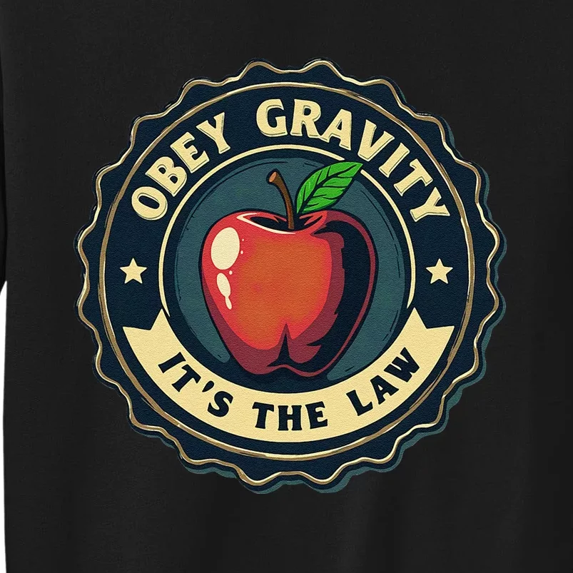 Science Humor Obey Gravity Pun Physics Joke Tall Sweatshirt